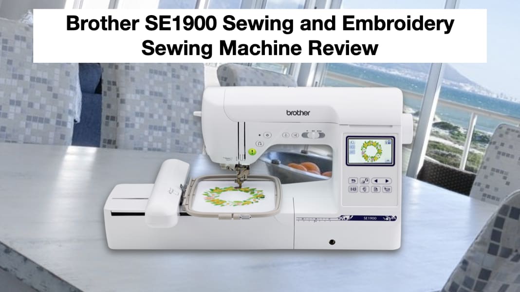 Brother SE1900 Sewing And Embroidery Machine Review  Embroidery machine  reviews, Brother sewing machine models, Sewing